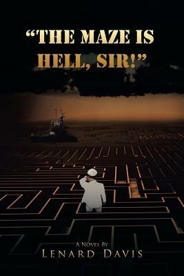 The Maze Is Hell, Sir! - Lenard Davis - cover