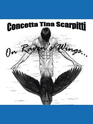 On Raven's Wings - Concetta Tina Scarpitti - cover