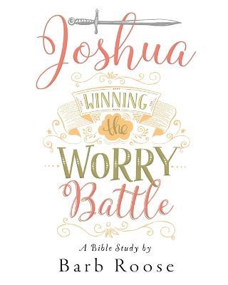 Joshua - Women's Bible Study Participant Workbook - Barbara L. Roose - cover