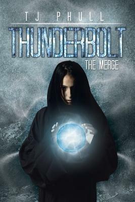 Thunderbolt: The Merge - Tj Phull - cover