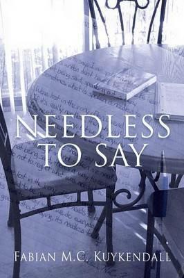 Needless to Say - Fabian M C Kuykendall - cover