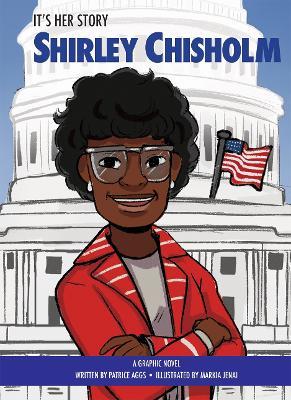 It's Her Story Shirley Chisholm A Graphic Novel - Patrice Aggs - cover