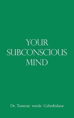 Your Subconscious Mind - Tamerat Worde Gebrekidane - cover