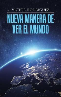 Nueva Manera de Ver El Mundo - Victor Rodriguez - cover