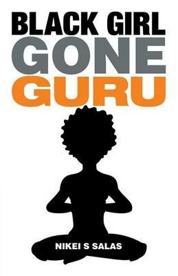 Black Girl Gone Guru - Nikei S Salas - cover