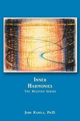 Inner Harmonies: The Beloved Series - John Kadela - cover