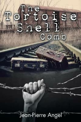 The Tortoise Shell Comb: English Translation by Jean-Pierre Angel - Jean-Pierre Angel - cover