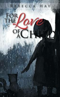 For the Love of a Child - Rebecca Hay - cover