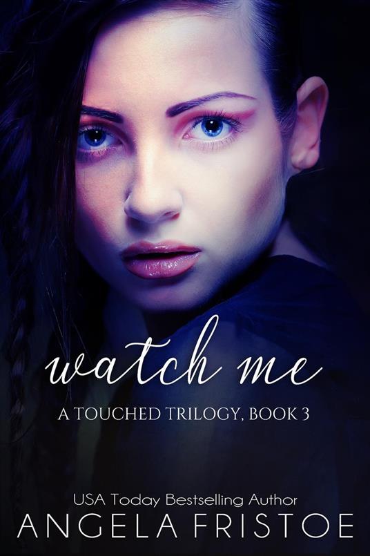 Watch Me - Angela Fristoe - ebook