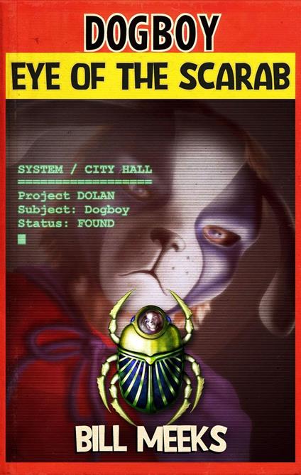 Dogboy: Eye of the Scarab - Bill Meeks - cover