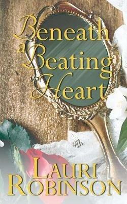 Beneath a Beating Heart - Lauri Robinson - cover