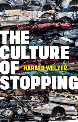 The Culture of Stopping - Harald Welzer - cover