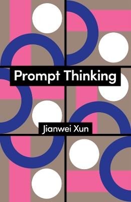 Prompt Thinking: A Critique of Generative Reason - Jianwei Xun - cover