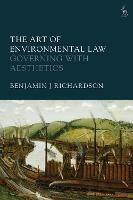 The Art of Environmental Law: Governing with Aesthetics - Benjamin J. Richardson - cover