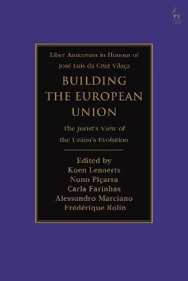 Building the European Union: The Jurist's View of the Union's Evolution - cover