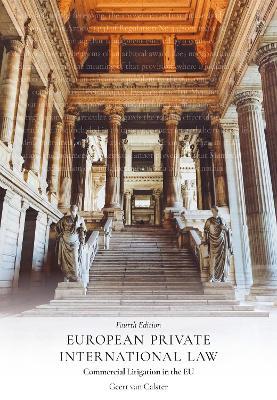 European Private International Law: Commercial Litigation in the EU - Geert van Calster - cover