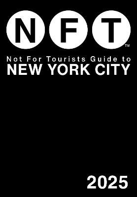 Not for Tourists Guide to New York City 2025 - Not For Tourists - cover
