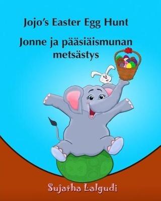 Childrens Finnish book: Jojo's Easter Egg Hunt. Jonne ja paasiaismunan metsastys: (Finnish Edition), Children's Picture Book English Finnish (Bilingual Edition) Finnish books for children. Finnish kids book - Sujatha Lalgudi - cover