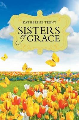 Sisters of Grace - Katherine Trent - cover