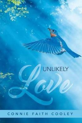 Unlikely Love - Connie Faith Cooley - cover