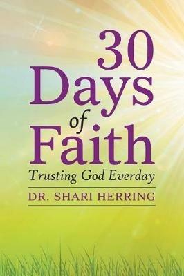 30 Days of Faith: Trusting God Everday - Shari Herring - cover