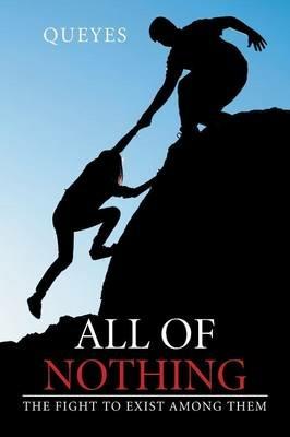 All of Nothing: The Fight to Exist Among Them - Queyes - cover