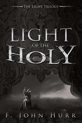 Light of the Holy - F John Hurr - cover