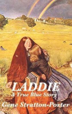Laddie: A True Blue Story - Gene Stratton-Porter - cover