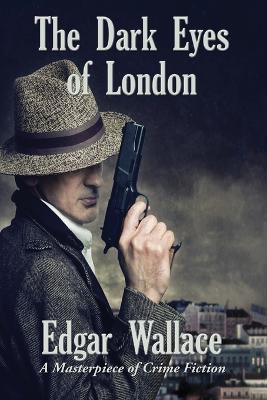 The Dark Eyes of London - Edgar Wallace - cover