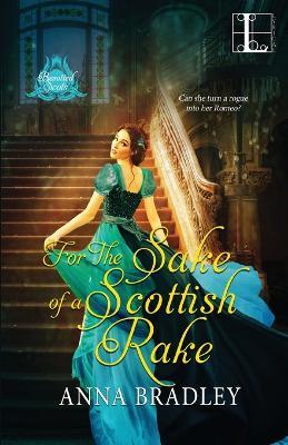 For the Sake of a Scottish Rake: A Friends to Lovers Highlander Romance - Anna Bradley - cover