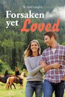 Forsaken Yet Loved - W Gail Langley - cover