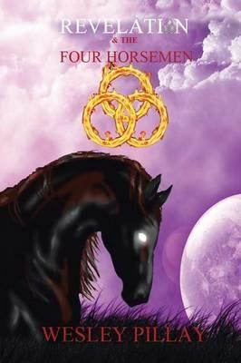 Revelation and the Four Horsemen - Wesley D Pillay - cover