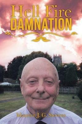 Hell Fire Damnation - Maurice J G Stevens - cover