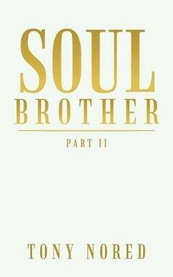Soul Brother: Part II - Tony Nored - cover