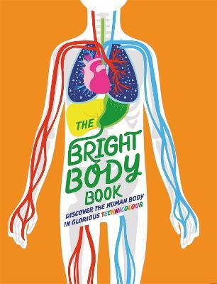The Bright Body Book - Izzi Howell,Sonya Newland - cover