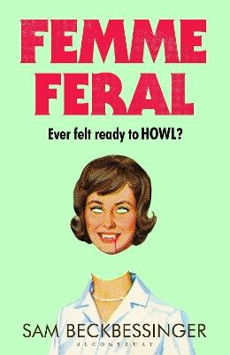 Femme Feral: OBSERVER DEBUT NOVELIST OF THE YEAR 2026 - Sam Beckbessinger - cover