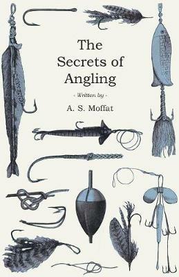 The Secrets of Angling - A S Moffat - cover