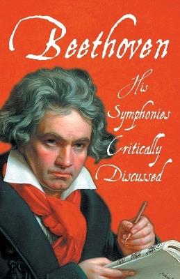 Beethoven - His Symphonies Critically Discussed - Various - cover