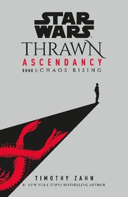 Star Wars: Thrawn Ascendancy: Chaos Rising: (Book 1) - Timothy Zahn - cover