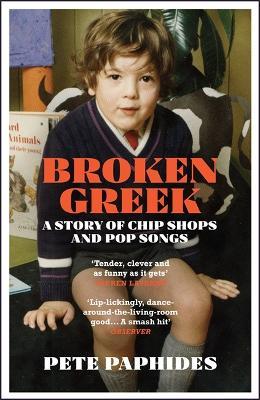 Broken Greek: A Story of Chip Shops and Pop Songs - Pete Paphides - cover