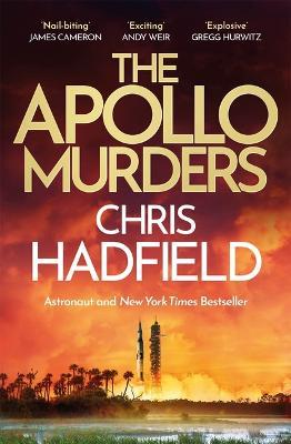 The Apollo Murders: Book 1 in the Apollo Murders Series - Chris Hadfield - cover