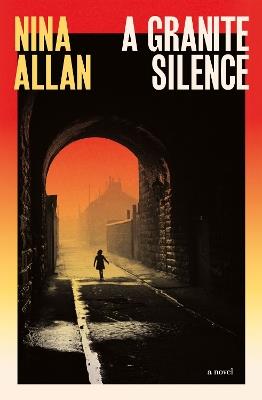 A Granite Silence: a mesmerising historical novel about a notorious true crime case - Nina Allan - cover