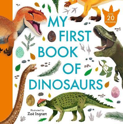My First Book of Dinosaurs: Illustrated first book of prehistoric dinosaurs with fun facts and identification guide for young palaeontologists age 4-8 - cover