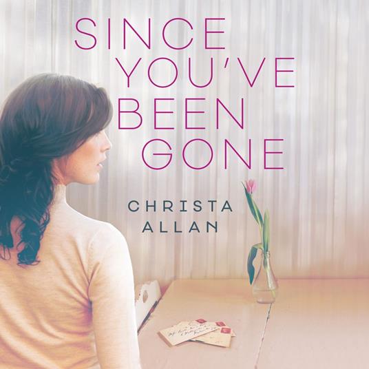 Since You've Been Gone
