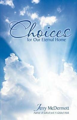 Choices: for Our Eternal Home - Jerry McDermott - cover