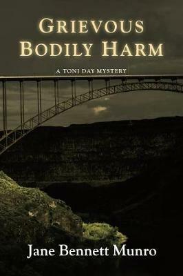 Grievous Bodily Harm: A Toni Day Mystery - Jane Bennett Munro - cover