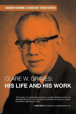 Clare W. Graves: His Life and His Work - Rainer Krumm - cover