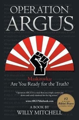 Operation Argus: Maskirovka: Are You Ready for the Truth? - Willy Mitchell - cover