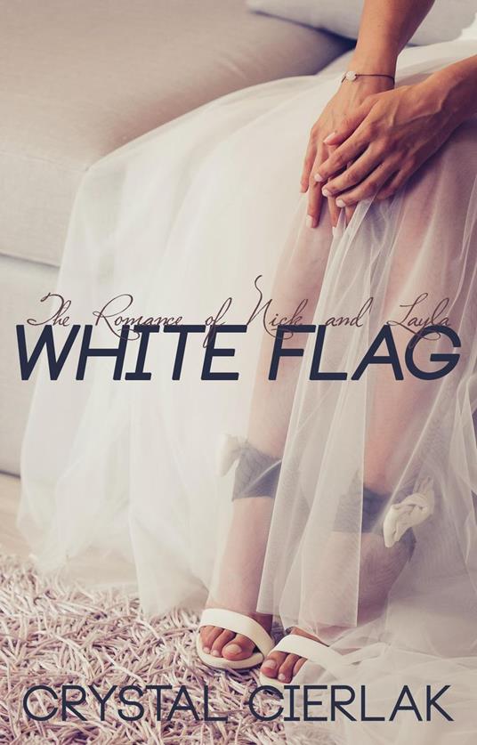White Flag, The Romance of Nick and Layla (Part Three)