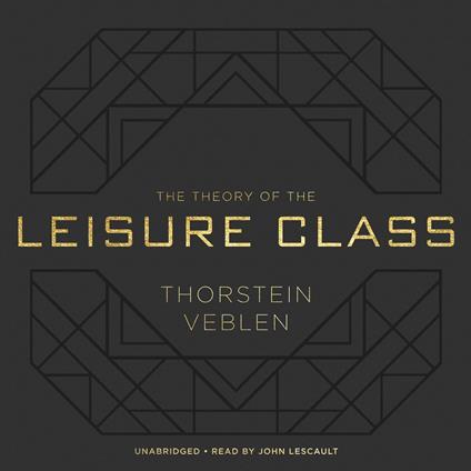 The Theory of the Leisure Class